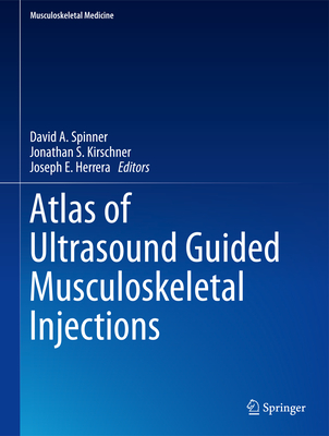 Cover of Atlas of Ultrasound Guided Musculoskeletal Injections