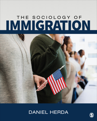 Cover of The Sociology of Immigration: Crossing Borders, Creating New Lives