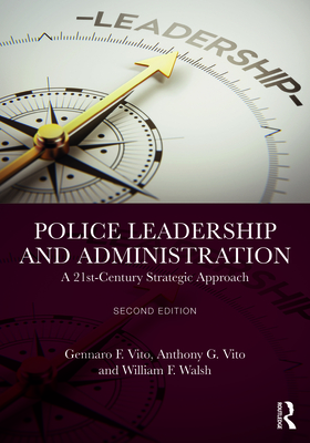 Cover of Police Leadership and Administration: A 21st-Century Strategic Approach