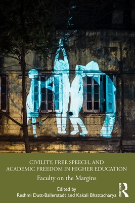 Cover of Civility, Free Speech, and Academic Freedom in Higher Education: Faculty on the Margins