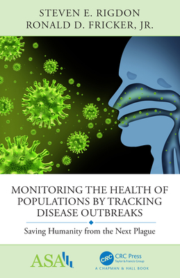 Cover of Monitoring the Health of Populations by Tracking Disease Outbreaks: Saving Humanity from the Next Plague