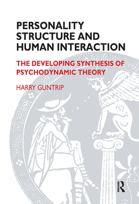 Cover of Personality Structure and Human Interaction: The Developing Synthesis of Psychodynamic Theory