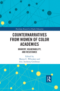 Cover of Counternarratives from Women of Color Academics: Bravery, Vulnerability, and Resistance