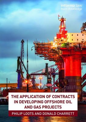 Cover of The Application of Contracts in Developing Offshore Oil and Gas Projects