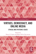 Cover of Virtues, Democracy, and Online Media: Ethical and Epistemic Issues