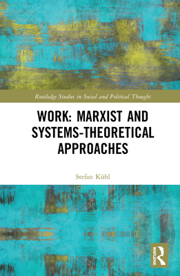 Cover of Work: Marxist and Systems-Theoretical Approaches