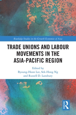 Cover of Trade Unions and Labour Movements in the Asia-Pacific Region