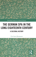 Cover of The German Spa in the Long Eighteenth Century: A Cultural History