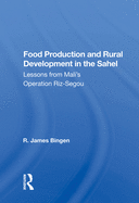 Cover of Food Production and Rural Development in the Sahel: Lessons from Mali's Operation Riz-Segou
