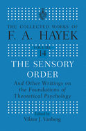 Cover of The Sensory Order and Other Writings on the Foundations of Theoretical Psychology