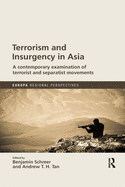 Cover of Terrorism and Insurgency in Asia: A Contemporary Examination of Terrorist and Separatist Movements