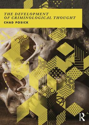 Cover of The Development of Criminological Thought: Context, Theory and Policy