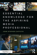 Cover of Essential Knowledge for the Aspiring Media Professional