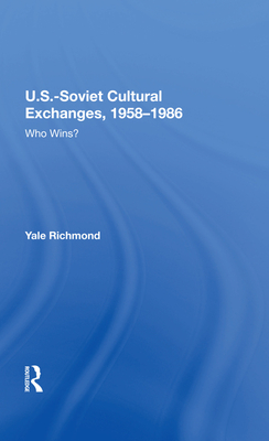 Cover of U.S.-Soviet Cultural Exchanges, 1958-1986: Who Wins?