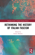 Cover of Rethinking the History of Italian Fascism