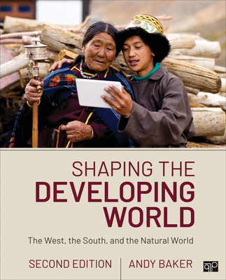Cover of Shaping the Developing World: The West, the South, and the Natural World