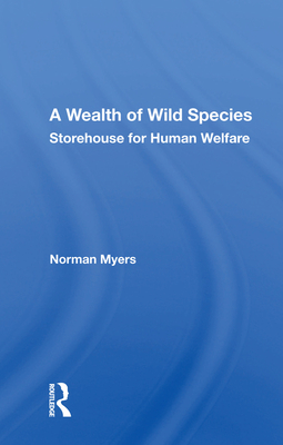 Cover of A Wealth of Wild Species: Storehouse for Human Welfare