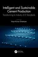 Cover of Intelligent and Sustainable Cement Production: Transforming to Industry 4.0 Standards