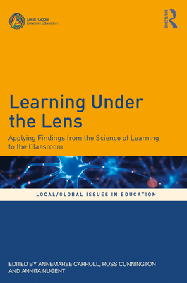 Cover of Learning Under the Lens: Applying Findings from the Science of Learning to the Classroom