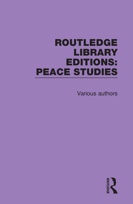 Cover of Routledge Library Editions: Peace Studies: 12 Volume Set