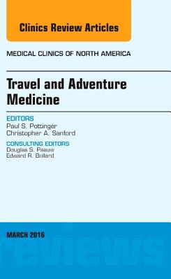 Cover of Travel and Adventure Medicine, an Issue of Medical Clinics of North America: Volume 100-2