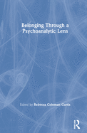 Cover of Belonging Through a Psychoanalytic Lens