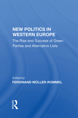 Cover of New Politics in Western Europe: The Rise and Success of Green Parties and Alternative Lists