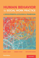 Cover of Human Behavior for Social Work Practice: A Developmental-Ecological Framework