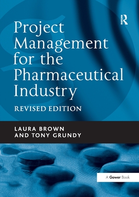 Cover of Project Management for the Pharmaceutical Industry