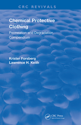Cover of Chemical Protective Clothing: Permeation and Degradation Compendium