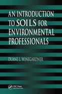 Cover of An Introduction to Soils for Environmental Professionals