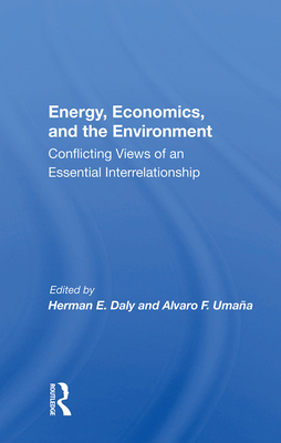 Cover of Energy, Economics, and the Environment: Conflicting Views of an Essential Interrelationship