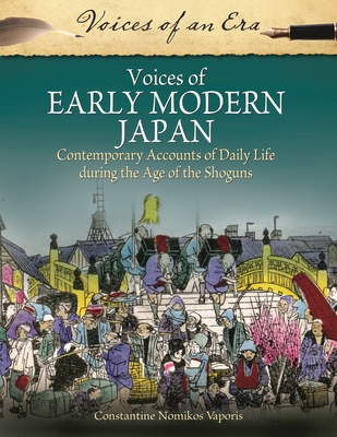 Cover of Voices of Early Modern Japan: Contemporary Accounts of Daily Life During the Age of the Shoguns