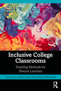 Cover of Inclusive College Classrooms: Teaching Methods for Diverse Learners