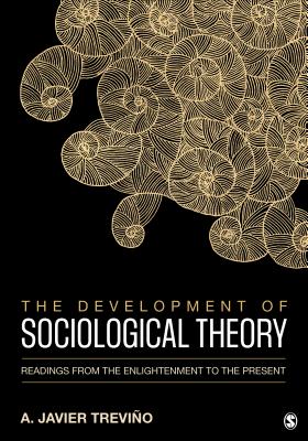 Cover of The Development of Sociological Theory: Readings from the Enlightenment to the Present