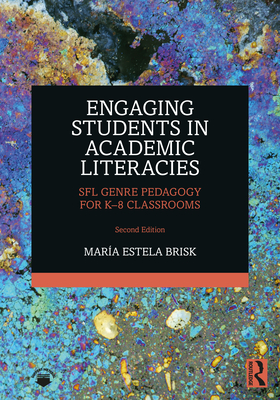 Cover of Engaging Students in Academic Literacies: SFL Genre Pedagogy for K-8 Classrooms
