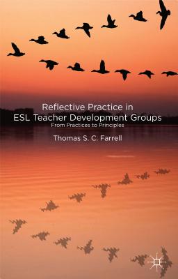 Cover of Reflective Practice in ESL Teacher Development Groups: From Practices to Principles (2013)