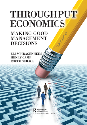 Cover of Throughput Economics: Making Good Management Decisions