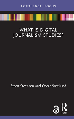 Cover of What Is Digital Journalism Studies?