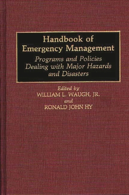 Cover of Handbook of Emergency Management: Programs and Policies Dealing with Major Hazards and Disasters