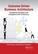 Cover of Outcome-Driven Business Architecture: Synergizing Strategies and Intelligence with Architecture