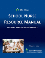 Cover of SCHOOL NURSE RESOURCE MANUAL Tenth EDition: Evidenced Based Guide to Practice (New Guidelines Are Included and Others Removed or Updated and Revised a