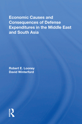 Cover of Economic Causes and Consequences of Defense Expenditures in the Middle East and South Asia