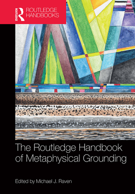 Cover of The Routledge Handbook of Metaphysical Grounding