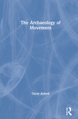 Cover of The Archaeology of Movement