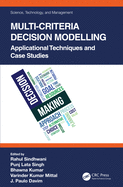 Cover of Multi-Criteria Decision Modelling: Applicational Techniques and Case Studies
