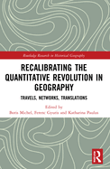 Cover of Recalibrating the Quantitative Revolution in Geography: Travels, Networks, Translations
