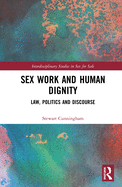 Cover of Sex Work and Human Dignity: Law, Politics and Discourse