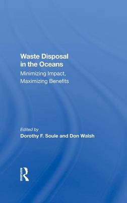 Cover of Waste Disposal In The Oceans: Minimizing Impact, Maximizing Benefits