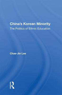 Cover of China's Korean Minority: The Politics Of Ethnic Education